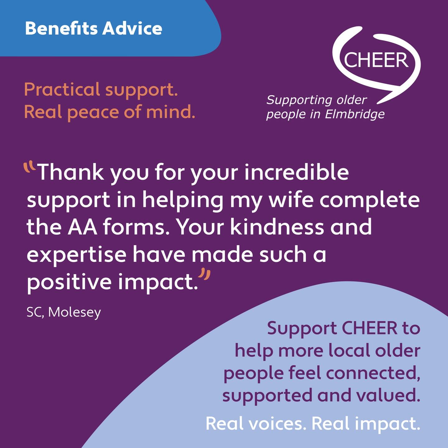 Navigating benefits forms can feel overwhelming – especially during a difficult time. CHEER provides practical, compassionate support to help older people and their families access the help they need. Expert guidance can ease stress and make all the difference.
 
Learn more about CHEER’s benefits support: cheer-elmbridge.org.uk/our-services/benefits/
 
You too can help older people in Elmbridge feel connected and supported:
Donate: cheer-elmbridge.org.uk/support-us
Volunteer: cheer-elmbridge.org.uk/volunteer-with-us
 
#CHEER #InTheirOwnWords #BenefitsSupport #OlderPeople #LocalSupport CharityImpact