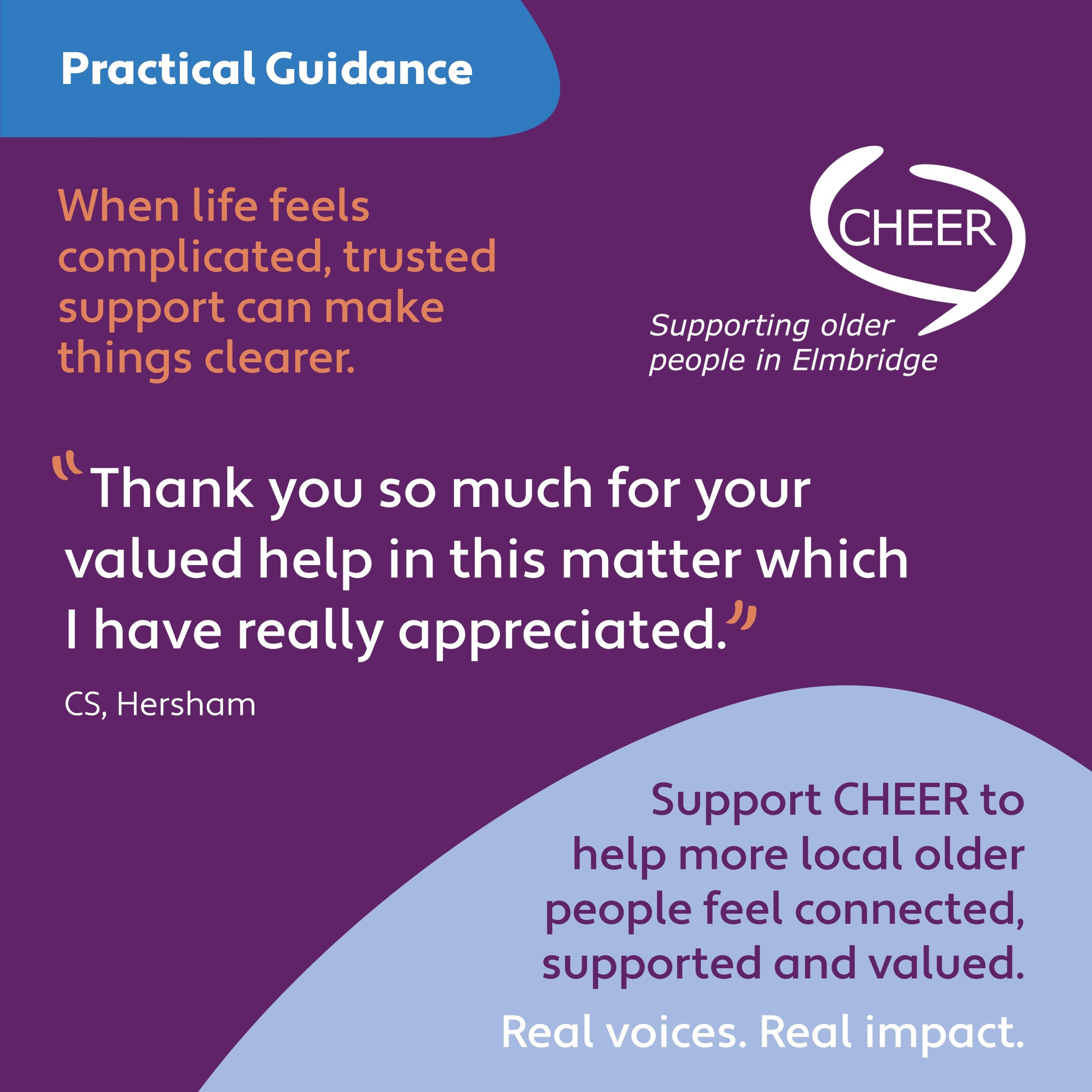CHEER helps local older people navigate difficult situations with confidence, reassurance and practical guidance. Sometimes, knowing where to turn is everything. Find out how CHEER can help: cheer-elmbridge.org.uk/our-services/guidance/

You too can help older people in Elmbridge feel connected and supported:
Donate: cheer-elmbridge.org.uk/donate
Volunteer: cheer-elmbridge.org.uk/volunteer
 
#CHEER #InTheirOwnWords #Guidance #OlderPeople #CommunitySupport #LocalCharity
