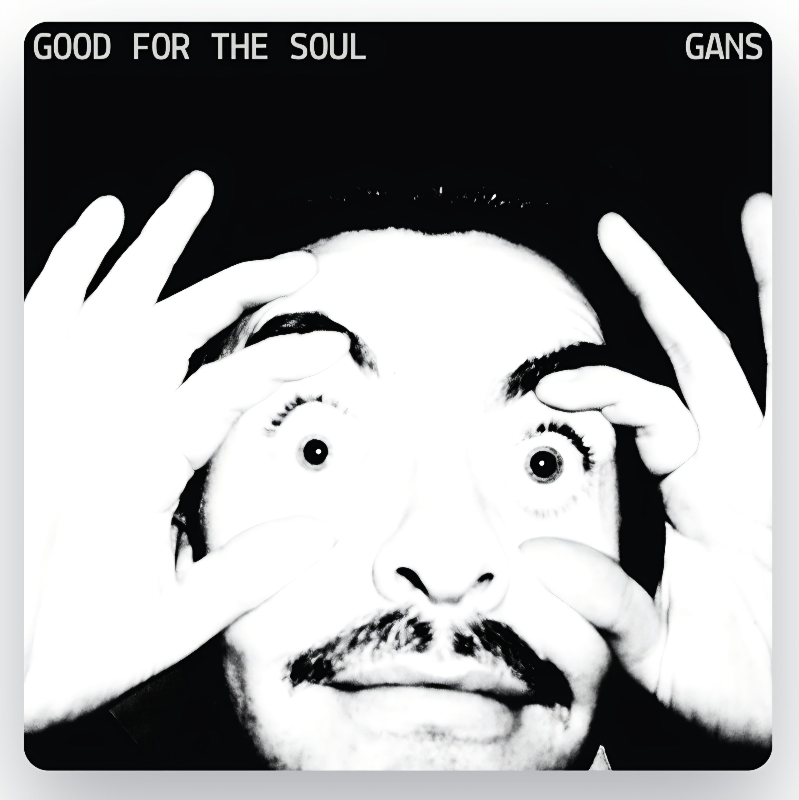 ALBUM Review:  GANS – GOOD FOR THE SOUL (Strap Originals)